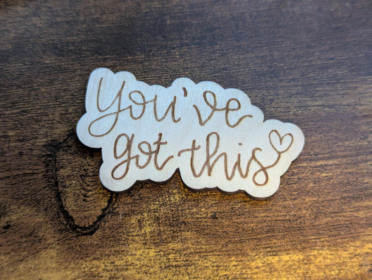 You've Got This Pin, Inspirational Magnet, Encouragement Gift, Motivational Wood Badge, Positive Quote, shown in the main close-up listing view with its overall design visible.