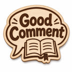 Brave Voice Good Comment engraved birch reward badge with Good Comment artwork shown close up on white.