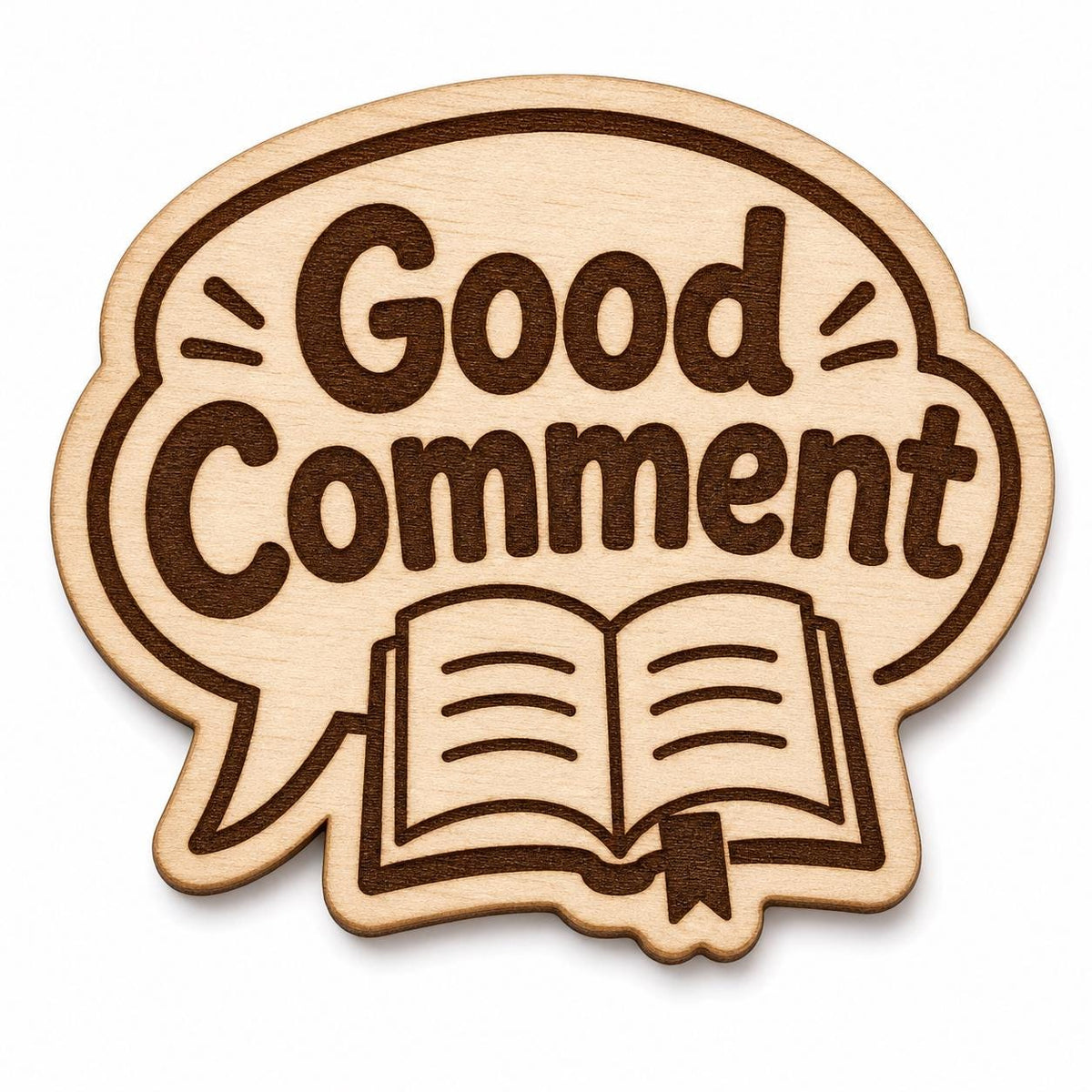 Brave Voice Good Comment engraved birch reward badge with Good Comment artwork shown close up on white.