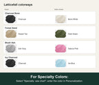 Named colorway swatch showing each option. For Specialty Colors: Select "Specialty: see chart"; enter the color in Personalization.