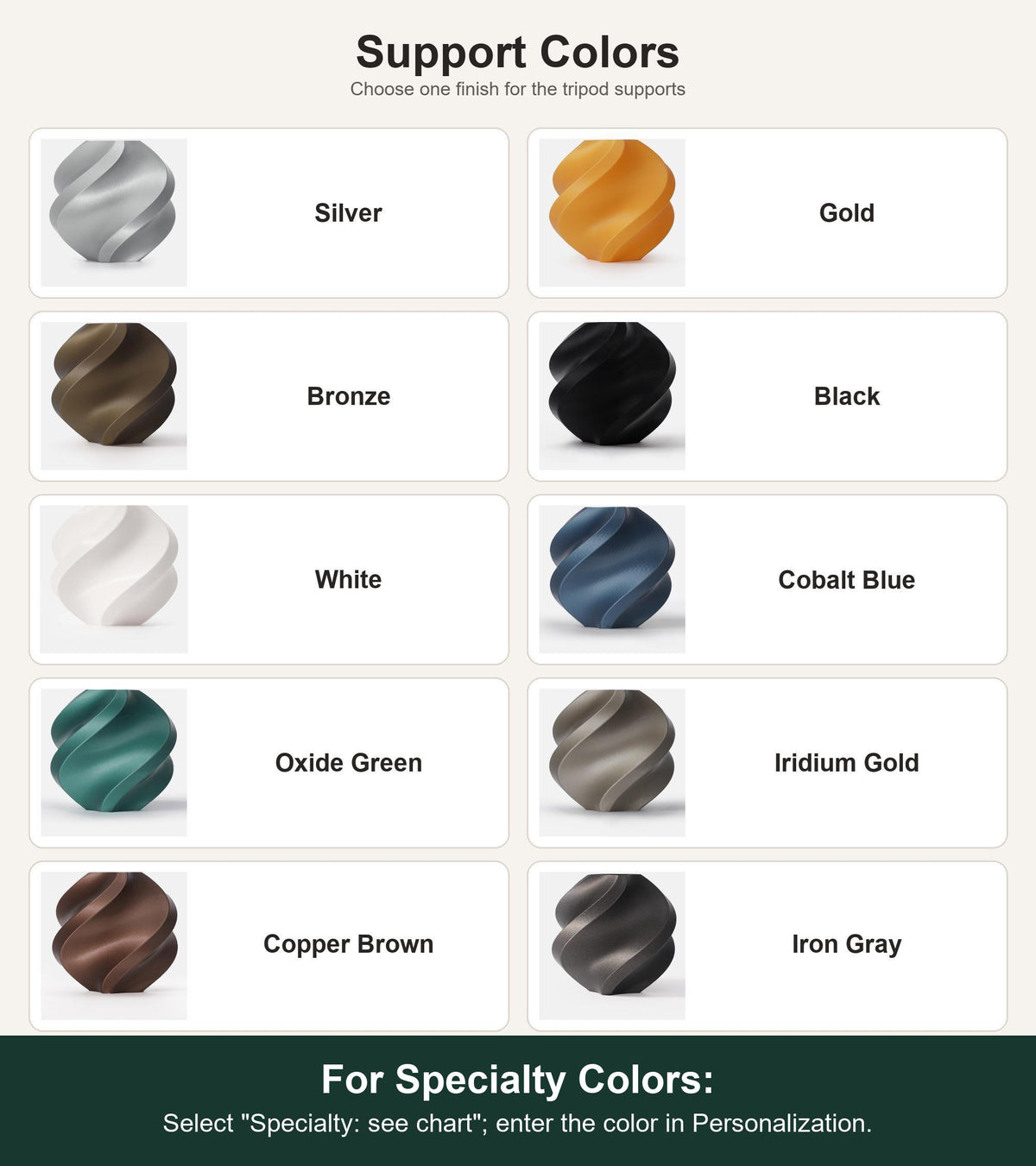 Support color chart showing Silver, Gold, Bronze, Black, White, Cobalt Blue, Oxide Green, Iridium Gold, Copper Brown, and Iron Gray finishes. For Specialty Colors: Select "Specialty: see chart"; enter the color in Personalization.