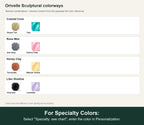 Named colorway swatch showing each option. For Specialty Colors: Select "Specialty: see chart"; enter the color in Personalization.