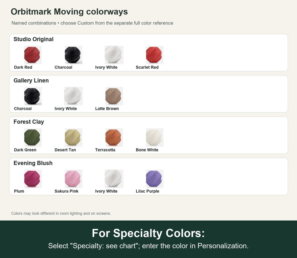Named colorway swatch showing each option. For Specialty Colors: Select "Specialty: see chart"; enter the color in Personalization.