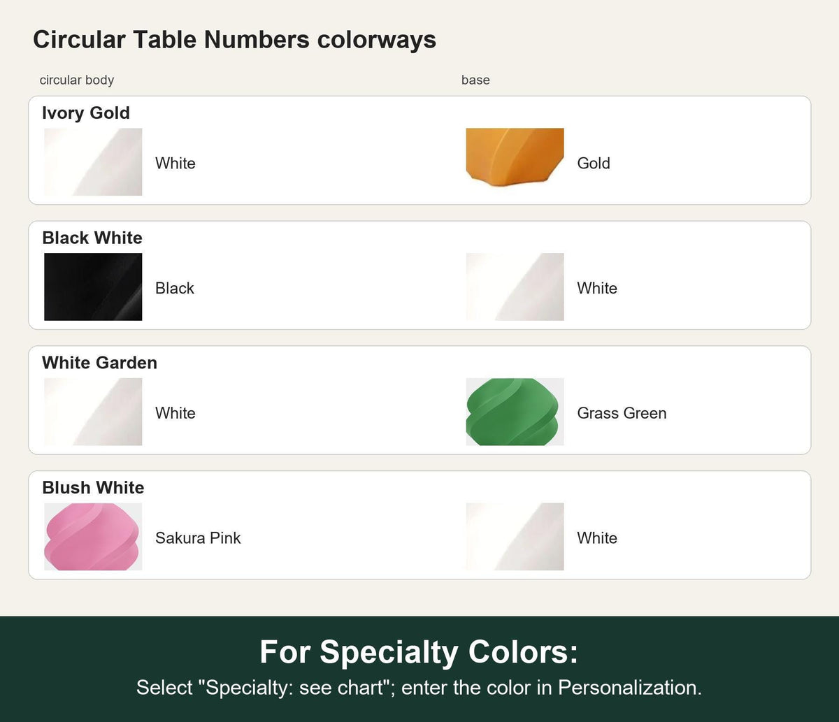 Named colorway swatch showing each option. For Specialty Colors: Select "Specialty: see chart"; enter the color in Personalization.